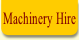 Machinery Hire.
